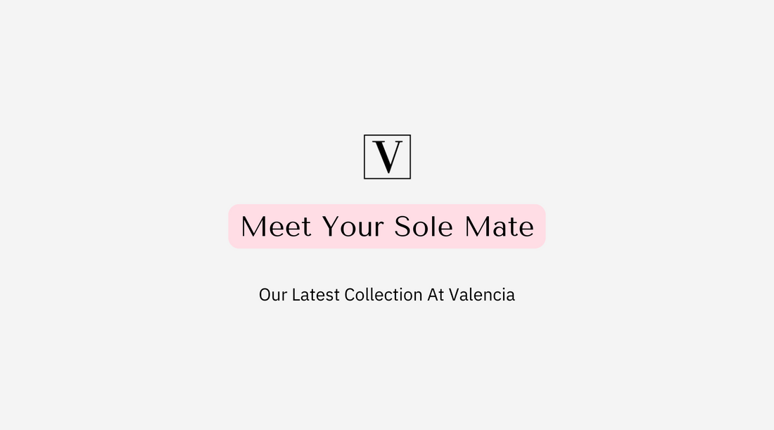 Meet Your Sole Mate: Our Latest Addition At Valencia