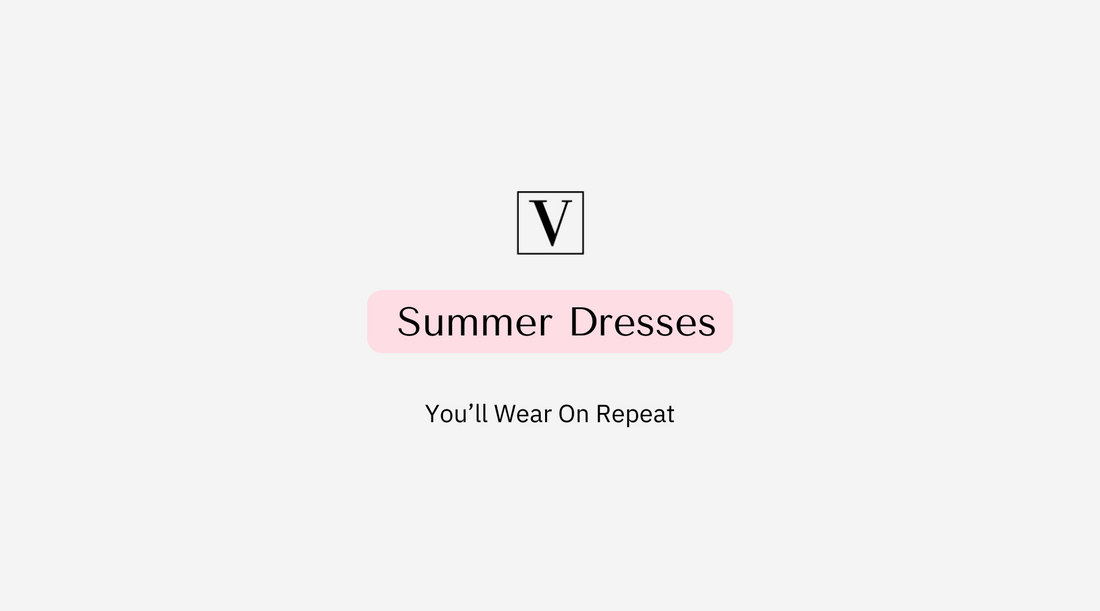 Summer Dresses You'll Wear On Repeat