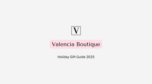 Valencia Boutique Holiday Gift Guide 2025