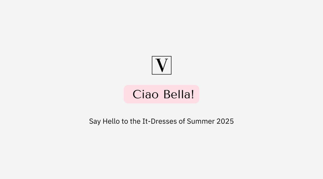 Ciao Bella! Say Hello to the It-Dresses of Summer 2025