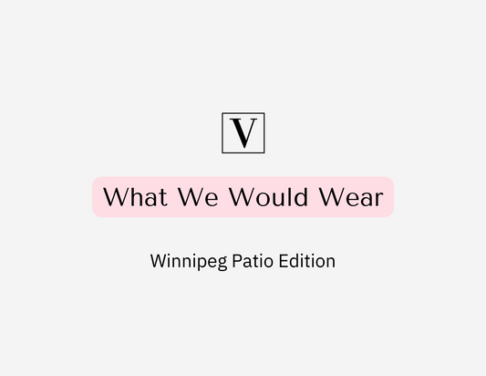 What We Would Wear: Winnipeg Restaurant Edition